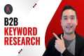 B2B Keyword Research Tips For More