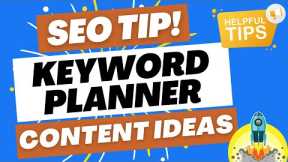 Helpful SEO Tip Using Google Keyword Planner - Use Grouped View to Find Content Ideas