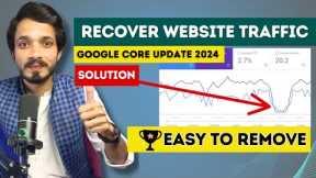 Solution✅: Recover Website Traffic from Google Core Update March 2024 | Remove AI Content