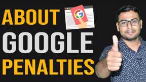 About Google Penalty : Manual Penalty ( Google Penalty Tutorial)