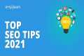Top SEO Tips 2021 | SEO Tips For