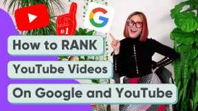 How to Rank YouTube Videos on YouTube and Google Search in 2024