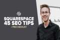 45 Squarespace SEO Tips (+ Free