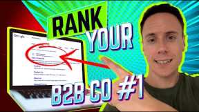 B2B SEO: 5 Easy And Powerful Ways To Rank #1 On Google