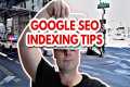 Google SEO Indexing And Crawling Tips