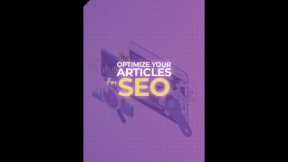 How to Optimize Your Articles For SEO?