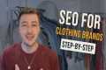 SEO for Clothing Brands: Step-by-Step 