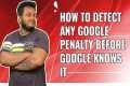 How to Detect any Google Penalty