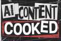 Your Shitty AI Content Just Got Cooked