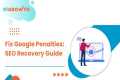 Recover from Google Penalties: 3 SEO