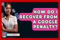 How Do I Recover From A Google