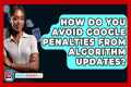 How Do You Avoid Google Penalties