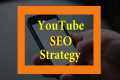 YouTube Video SEO strategy: How to