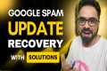 Google Spam Update Recovery | Solve