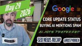 Google May Core Update Status, Buying AI Mentions, Preferred Sources In AI Responses, Google Ads +