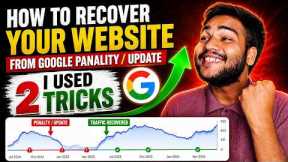 How to Recover Website from Google Update, Penality with these 2 Tricks